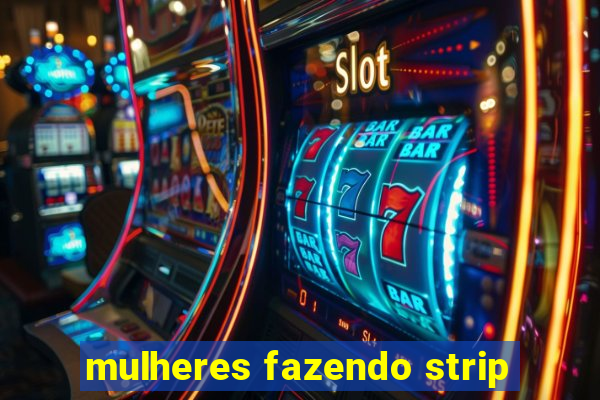 mulheres fazendo strip